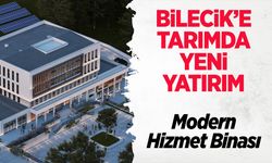 Bilecik’e Tarımda Yeni Yatırım
