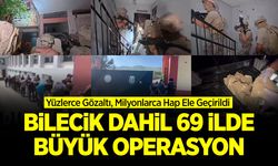 Bilecik Dahil 69 İlde Büyük Operasyon