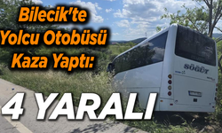 Bilecik'te Yolcu Otobüsü Kaza Yaptı: 4 Yaralı