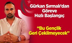 Gürkan Sırmalı'dan Göreve Hızlı Başlangıç