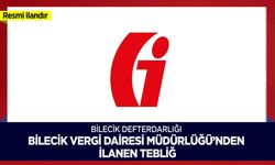 BİLECİK DEFTERDARLIĞI BİLECİK VERGİ DAİRESİ MÜDÜRLÜĞÜ