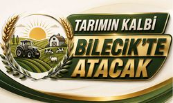 Tarımın Kalbi Bilecik’te Atacak