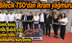 Bilecik TSO'dan İkram yağmuru