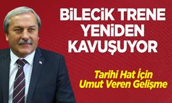 Bilecik Trene Yeniden Kavuşuyor
