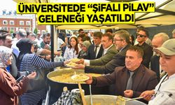 Üniversitede “Şifalı Pilav” Geleneği Yaşatıldı