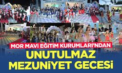 MOR MAVİ EĞİTİM KURUMLARI’NDAN UNUTULMAZ MEZUNİYET GECESİ