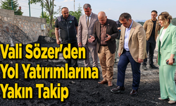 Vali Sözer'den Yol Yatırımlarına Yakın Takip