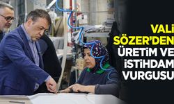 Vali Sözer'den Üretim ve İstihdam Vurgusu