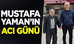 Mustafa Yaman’ın Acı Günü