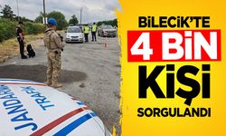Bilecik'te 4 Bin Kişi Sorgulandı