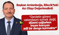 Başkan Arslanboğa: “Devlet vatandaşı korur, çaresiz bırakmaz”
