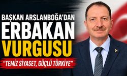 Başkan Arslanboğa’dan Erbakan Vurgusu: “Temiz Siyaset, Güçlü Türkiye”