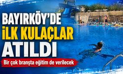 Bayırköy'de ilk kulaçlar atıldı