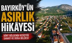 Bayırköy’ün Asırlık Hikâyesi
