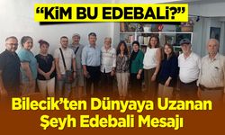 “Kim Bu Edebali?”