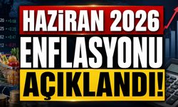 Haziran 2026 Enflasyonu Açıklandı!