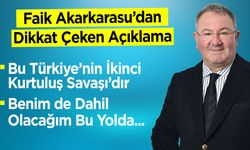 Faik Akarkarasu: "Bu Türkiye'nin İkinci Kurtuluş Savaşı'dır"
