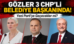 Gözler 3 CHP'li Belediye Başkanında!