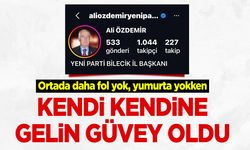 Ortada daha fol yok, yumurta yokken kendi kendine gelin güvey oldu