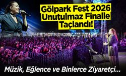 Müzik, Eğlence ve Binlerce Ziyaretçi... Gölpark Fest 2026 Unutulmaz Finalle Taçlandı!