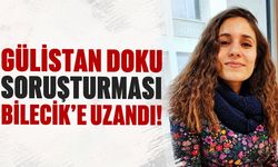 Gülistan Doku Soruşturması Bilecik'e Uzandı!