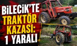 Bilecik'te Traktör Kazası: 1 Yaralı