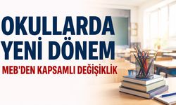 Okullarda Yeni Dönem: MEB'den Kapsamlı Değişiklik