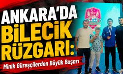 Ankara'da Bilecik Rüzgarı: Minik Güreşçilerden Büyük Başarı