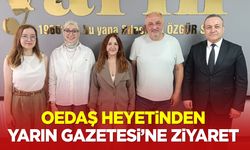 OEDAŞ heyetinden Yarın Gazetesi’ne ziyaret