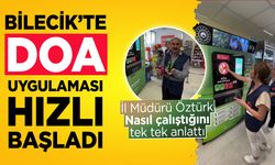 Bilecik'te DOA uygulaması hızlı başladı