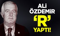 Ali Özdemir "R" yaptı!