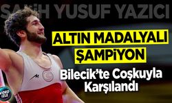 Altın Madalyalı Şampiyon Bilecik'te Coşkuyla Karşılandı