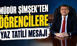Müdür Şimşek'ten Öğrencilere Yaz Tatili Mesajı