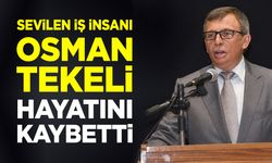 Sevilen İş İnsanı Osman Tekeli Hayatını Kaybetti