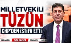 Milletvekili Tüzün CHP'den istifa etti