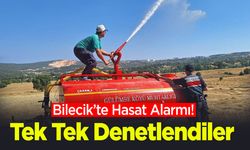 Bilecik'te Hasat Alarmı! Tek Tek Denetlendiler