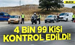 BİLECİK’TE 4 BİN 99 KİŞİ KONTROL EDİLDİ