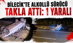 Bilecik’te Alkollü Sürücü Takla Attı: 1 Yaralı