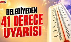 Belediyeden 41 derece uyarısı