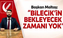 YRP İlçe Başkanı Maltaş: ''Bilecik'in Bekleyecek Zamanı Yok''