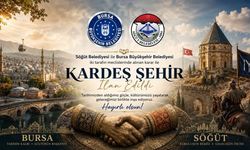 Bursa ve Söğüt Resmen Kardeş Şehir Oldu