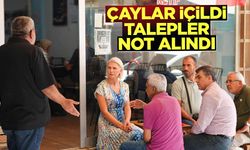 Çaylar İçildi, Talepler Not Alındı