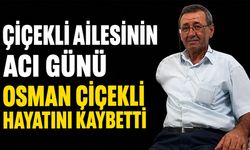 Çiçekli Ailesinin acı günü