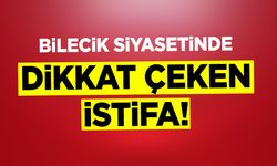 Bilecik Siyasetinde Dikkat Çeken İstifa!