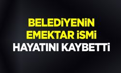 Belediyenin Emektar İsmi Hayatını Kaybetti