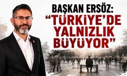 Başkan Ersöz: ''Türkiye’de Yalnızlık Büyüyor''