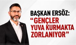 Başkan Ersöz: ''Gençler Yuva Kurmakta Zorlanıyor''