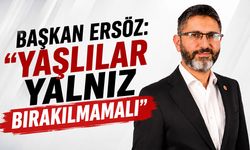 Başkan Ersöz: ''Yaşlılar Yalnız Bırakılmamalı''