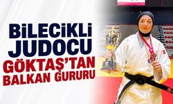Bilecikli Judocu Göktaş’tan Balkan Gururu