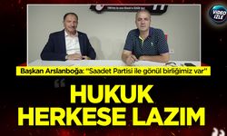 Başkan Arslanboğa: ''Hukuk herkese lazım"